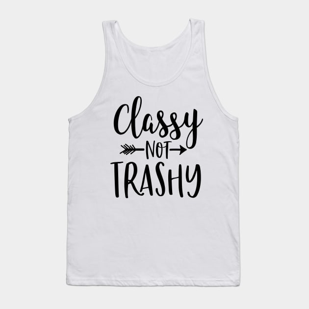 Classy Not Trashy Tank Top by Rise And Design